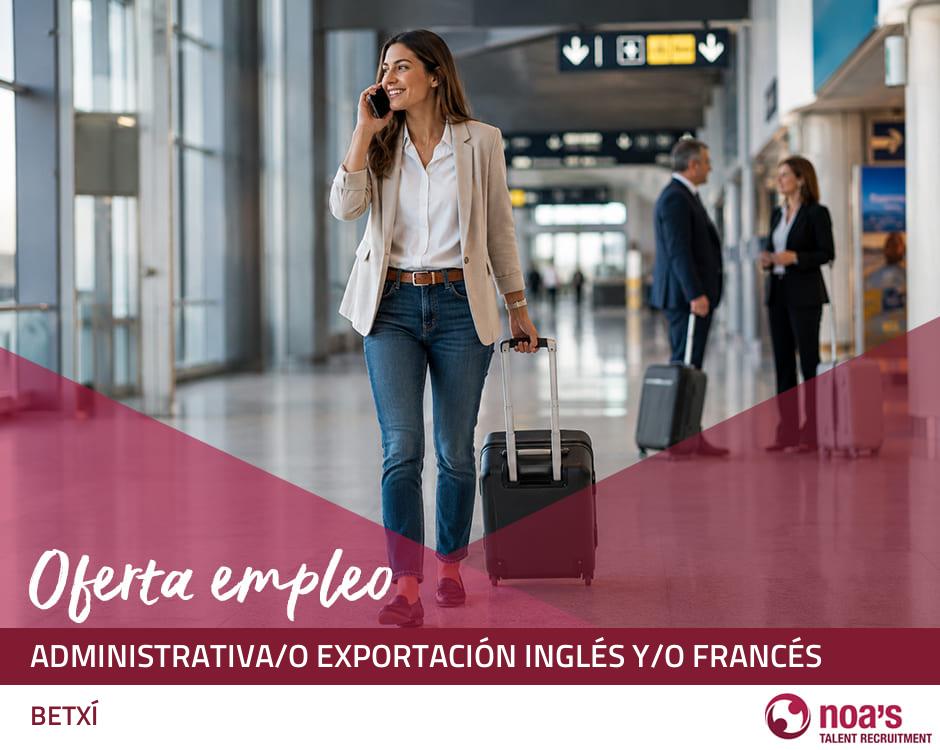 Administrativa/o exportación inglés y/o francés